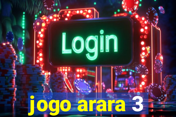 jogo arara 3